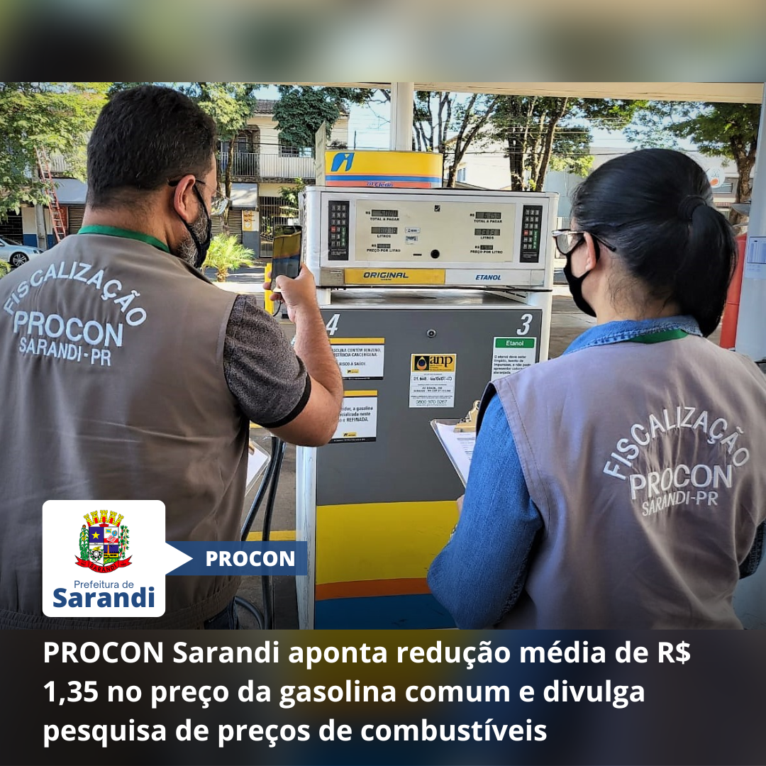 PROCON Sarandi aponta redução média de R$ 1,35 no preço da gasolina comum e divulga pesquisa de preços de combustíveis
